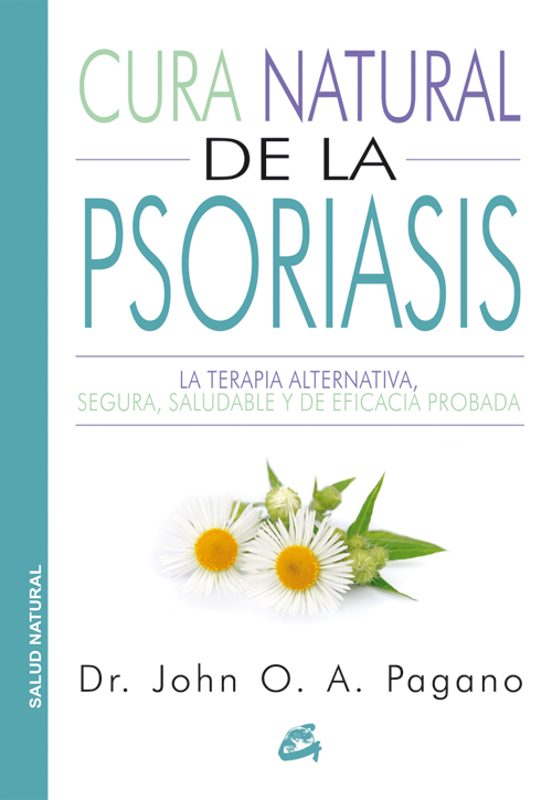 Cura Natural De La Psoriasis: La Terapia Alternativa Segura Saludable