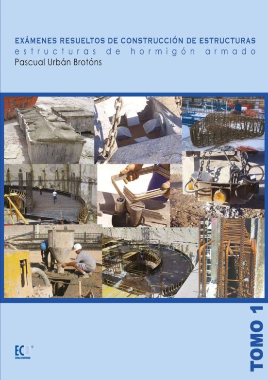 Examenes Resueltos De Construccion De Estructuras: Estructuras De Horm