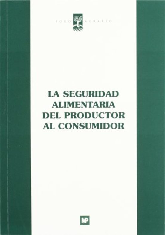 La Seguridad Alimentaria Del Productor Al Consumidor
