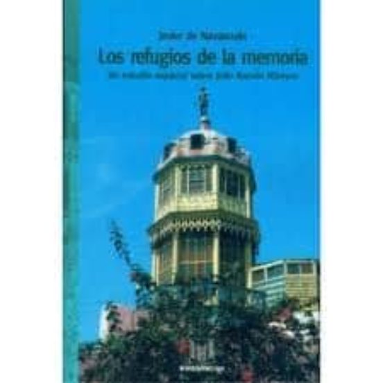 Los Refugios De La Memoria: Un Estudio Espacial Sobre Julio Ramon Ribe