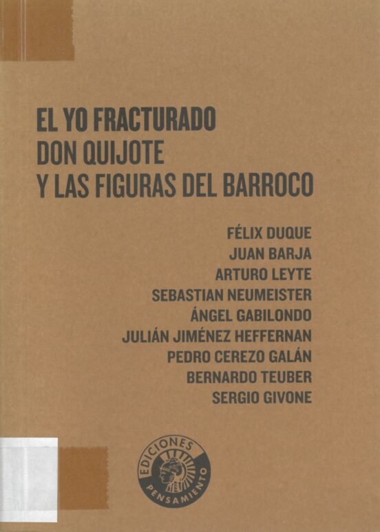 El Yo Fracturado. Don Quijote Y Las Figuras Del Barroco