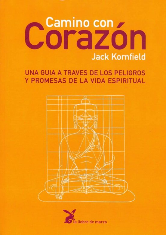 Camino Con Corazon: Una Guia A Traves De Los Peligros Y Promesas De La