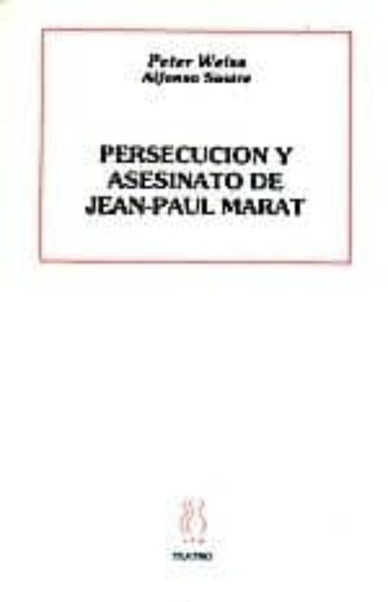 Persecucion Y Asesinato De J.p. Marat