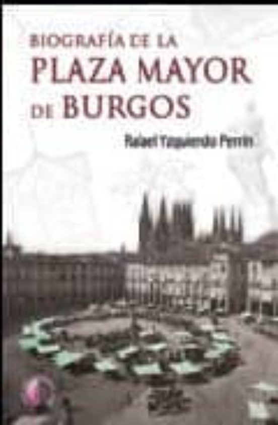 Biografia De La Plaza Mayor De Burgos