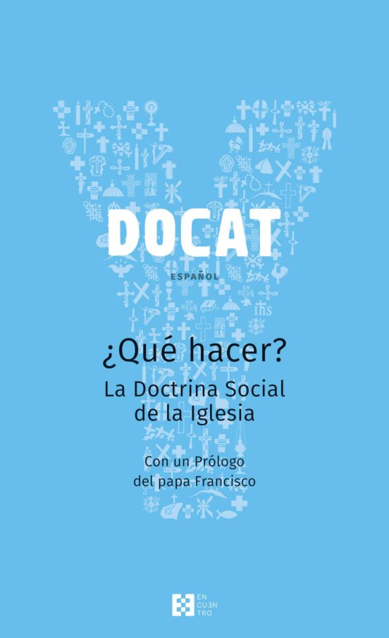 Docat ¿qué Hacer? La Doctrina Social De La Iglesia