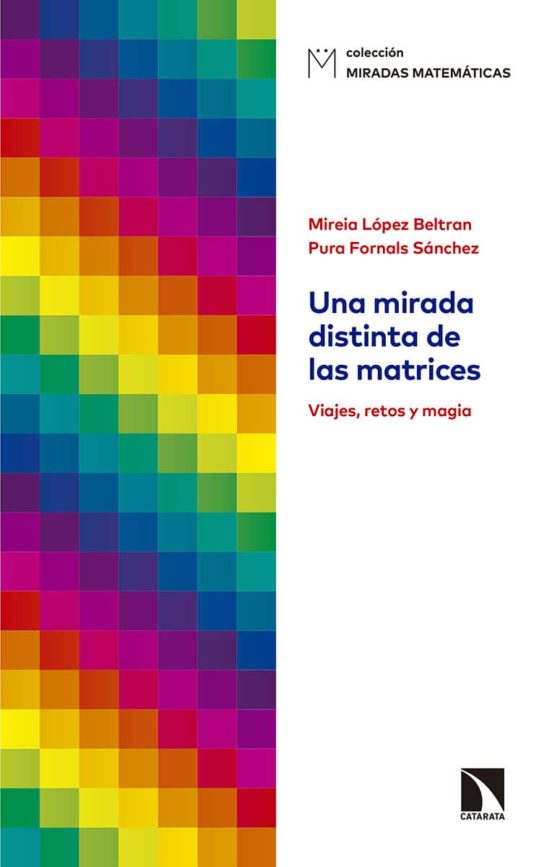 Una Mirada Distinta De Las Matrices: Viajes Retos Y Magia