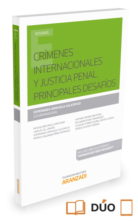 Crímenes Internacionales Y Justicia Penal. Principales Desafíos