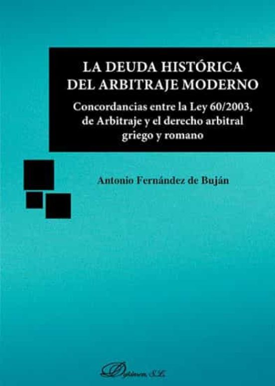 La Deuda Historica Del Arbitraje Moderno: Concordancias Entre La Ley 6