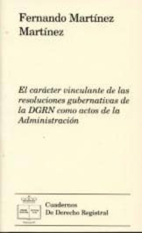 El Caracter Vinculante De Las Resoluciones Gubernativas De Dgrn C Omo