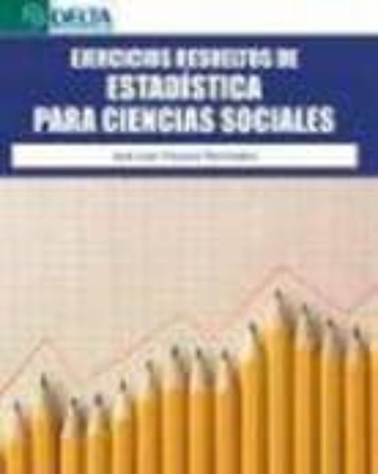 Ejercicios Resueltos De Estadística Para Ciencias Sociales