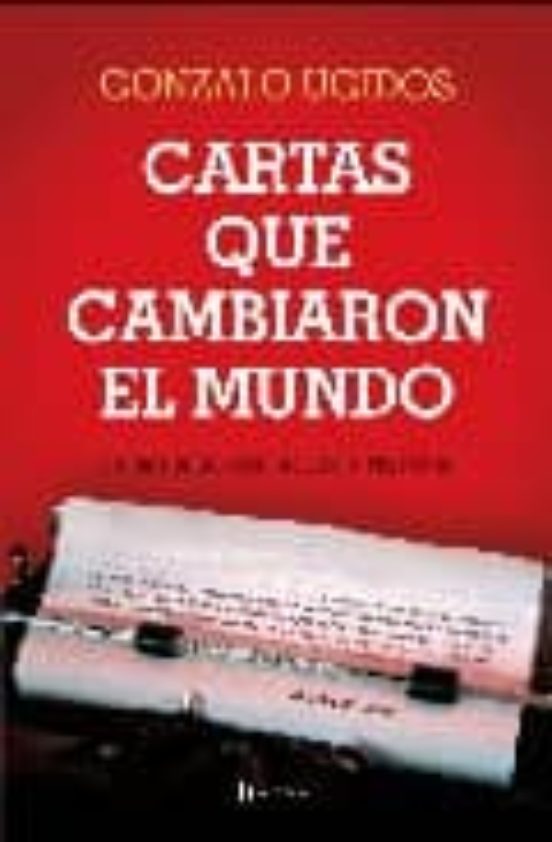 Cartas Que Cambiaron El Mundo: 25 Historias Que Hicieron Historia