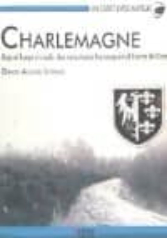 Charlemagne. Bajo El Fuego Cruzado