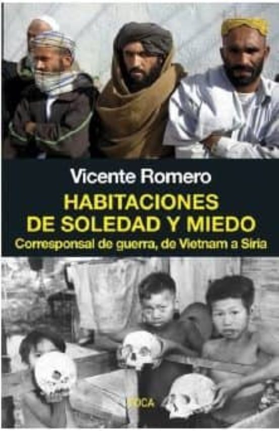 Habitaciones De Soledad Y Miedo: Corresponsal De Guerra De Vietnam A S