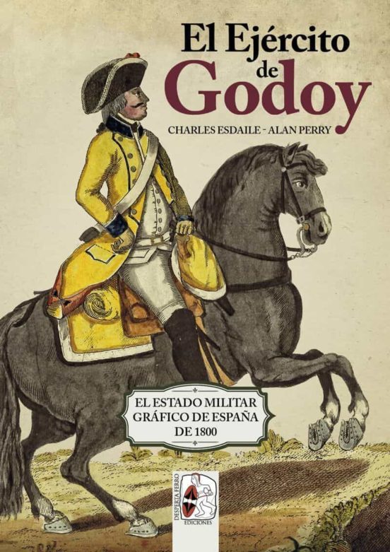 El Ejercito de Godoy: El Estado Militar Grafico de España de 1800
