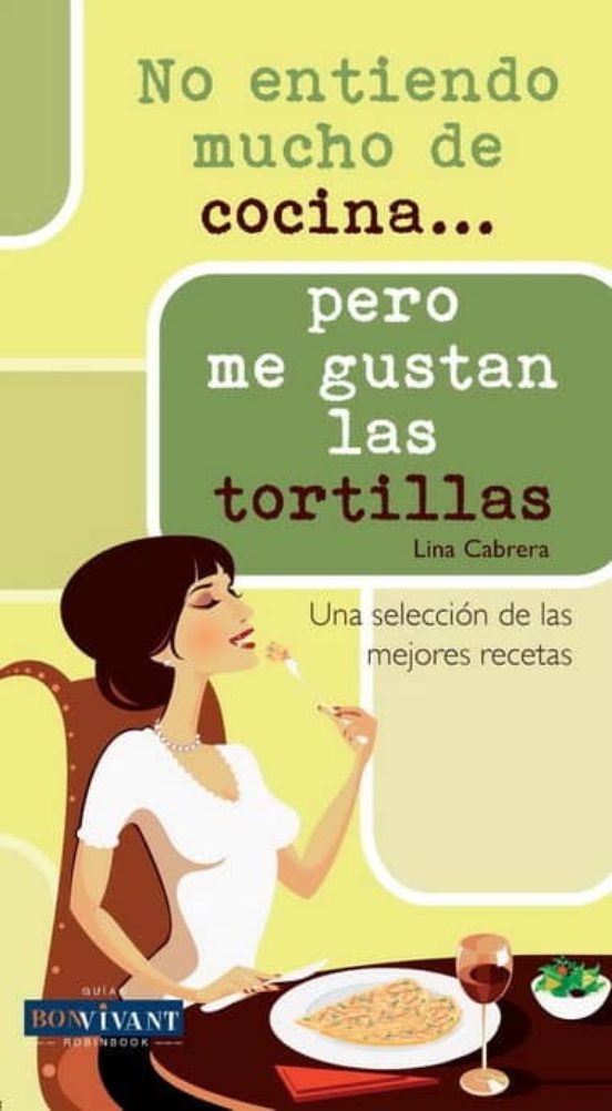 No Entiendo Mucho De Cocina Pero Me Gustan Las Tortillas: Una Sel Ecci