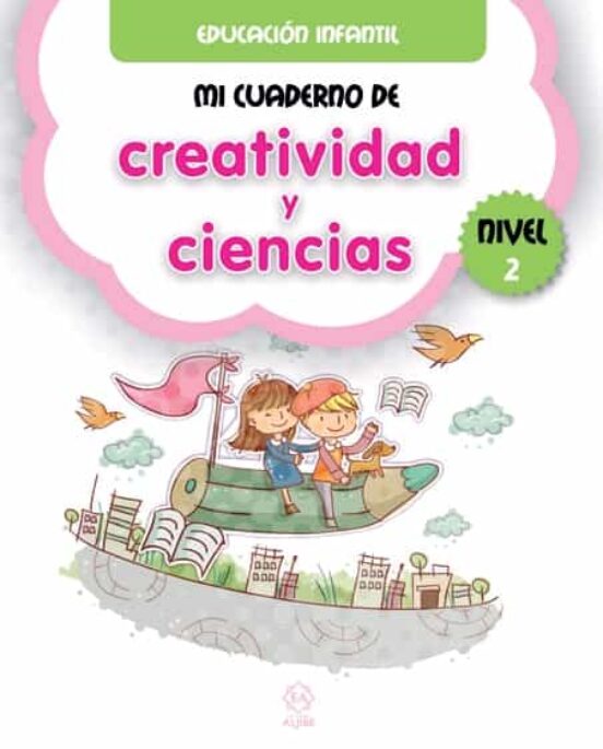 Mi Cuaderno De Creatividad Y Ciencias Nivel 2 - Educacion Infantil