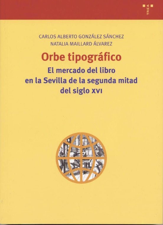 Orbe Tipografico: El Mercado Del Libro En La Sevilla De La Segund A Mi