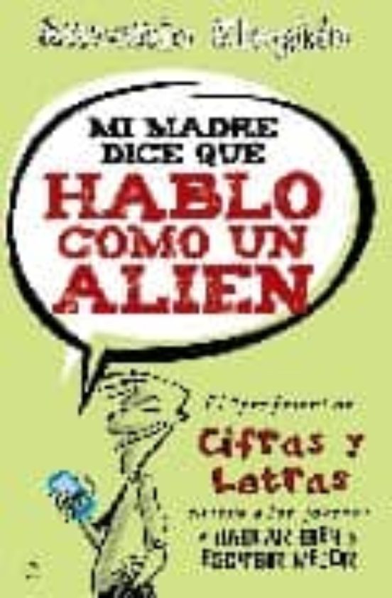 Mi Madre Dice Que Hablo Como Un Alien: El Profesor De Cifras Y Le Tras