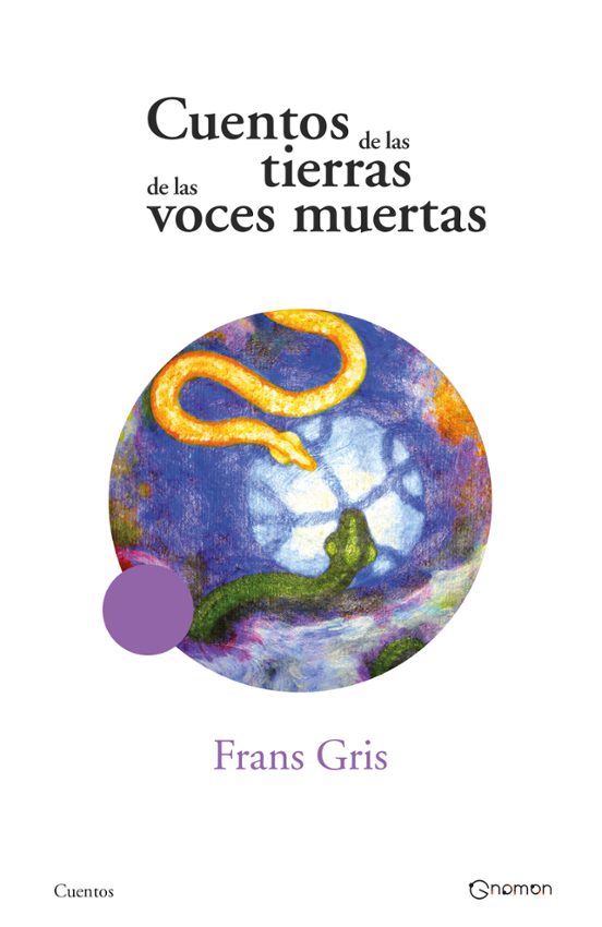 Cuentos De Las Tierras De La Voces Muertas