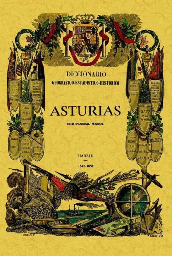 Asturias: Diccionario Geografico-estadistico-historico De España Y Sus