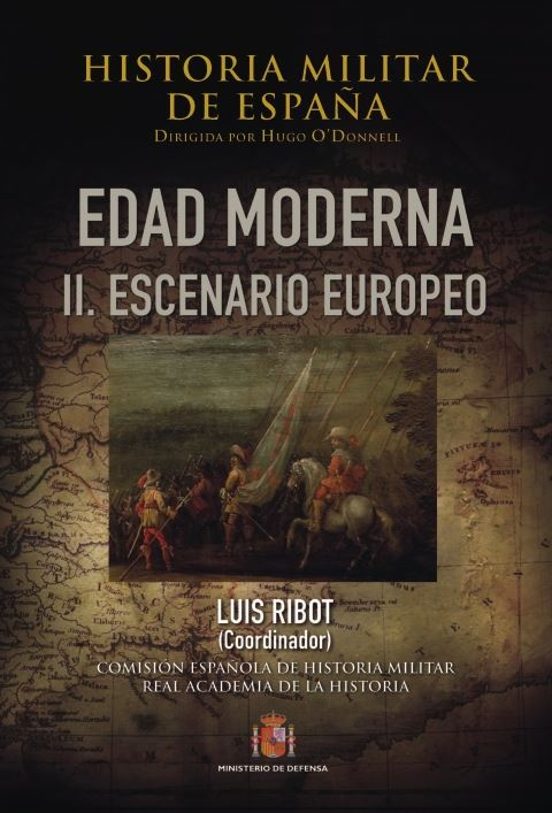 Historia Militar de España T.3 V.2: Edad Moderna Escenario Europe
