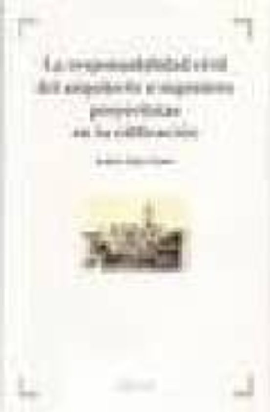 La Responsabilidad Civil Del Arquitecto E Ingeniero Proyectistas En La Edificación
