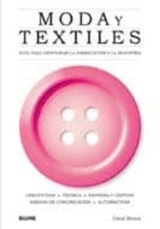 Moda Y Textiles: Guia Para Gestionar La Fabricacion Y La Industri