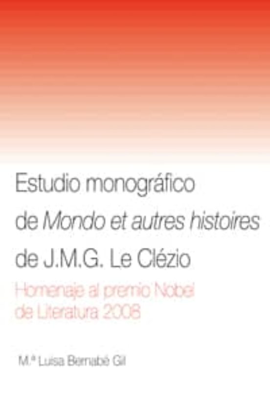 Estudio Monografico De Mondo Et Autres Histoires De J.m.g. Le Cle Zio