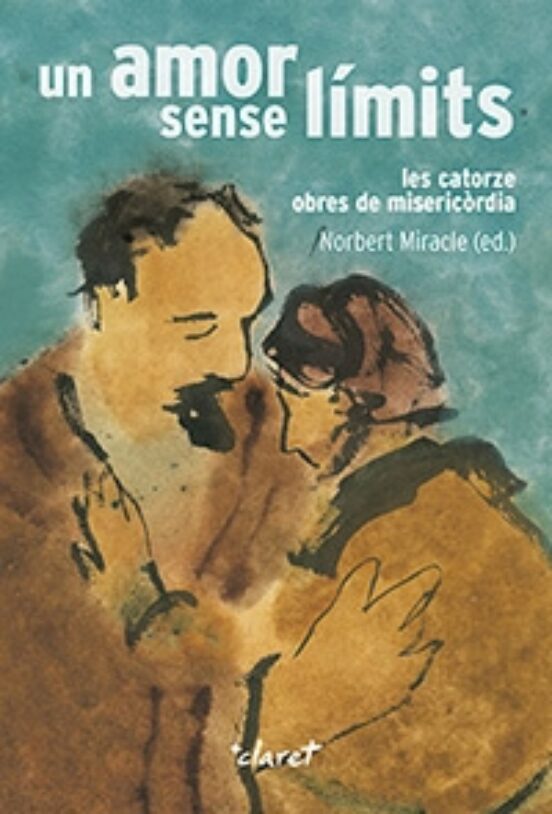Un Amor Sense Limits: Les Catorze Obres De Misericordia