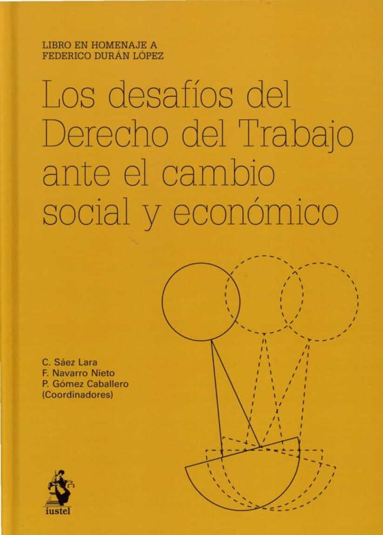 Los Desafíos Del Derecho Del Trabajo Ante El Cambio Social Y Económico