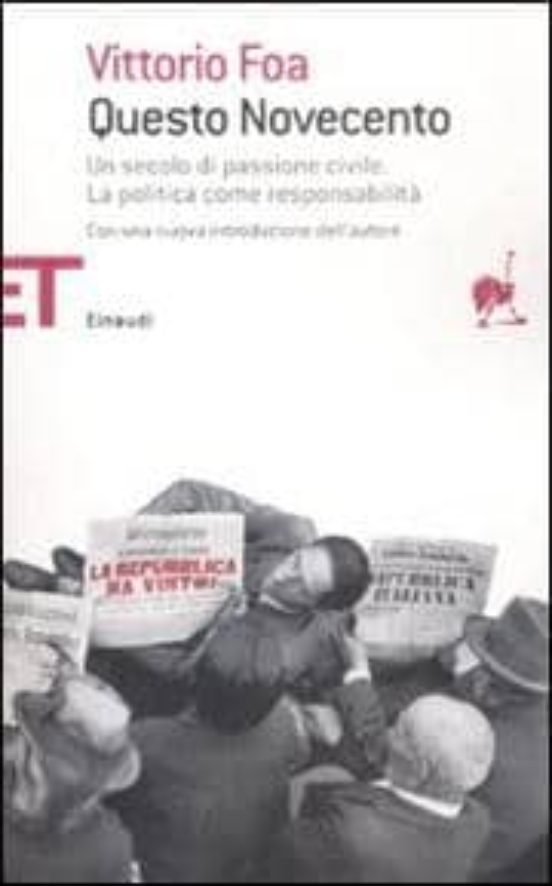 Questo Novecento. Un Secolo Di Passione Civile. La Politica Come Respo