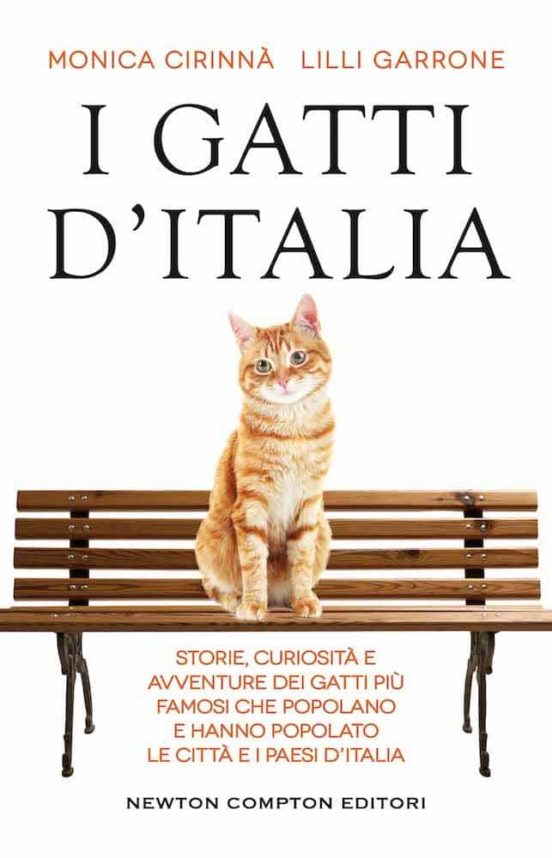 I Gatti D Italia. Storie Curiosità E Avventure Dei Gatti Più Famosi Ch