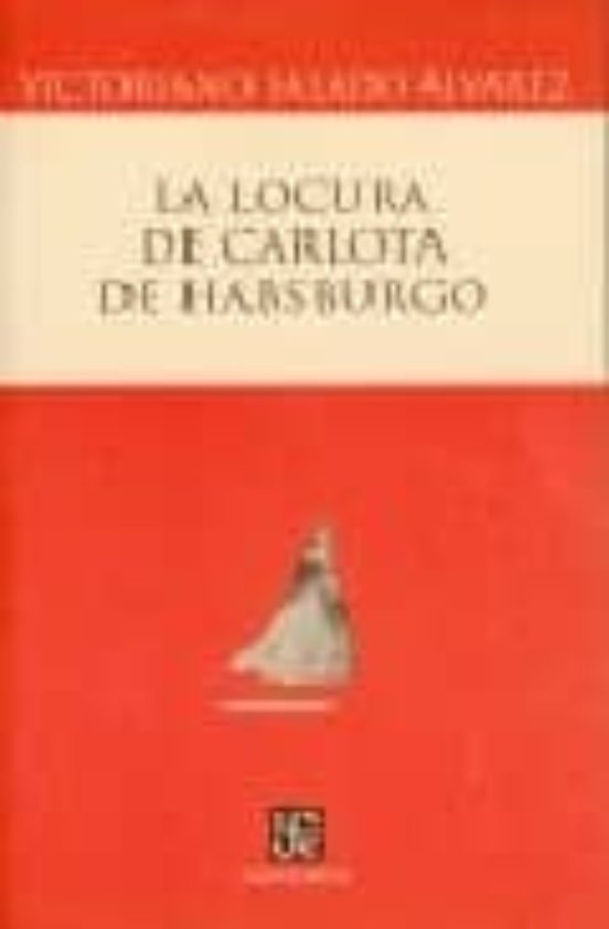 La Locura De Carlota De Habsburgo