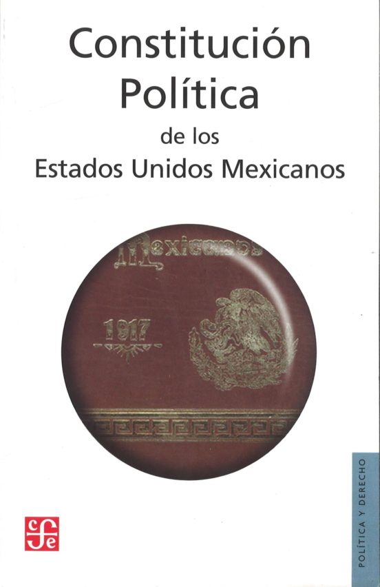 Constitucion Politica De Los Estados Unidos Mexicanos