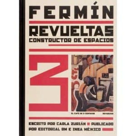 Fermin Revueltas: Constructor De Espacios