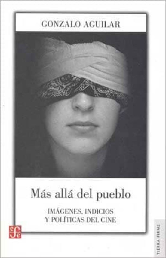 Mas Alla del Pueblo: Imagenes Indicios y Politicas del Cine