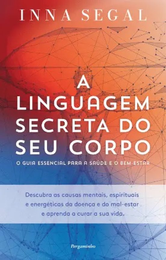 A Linguagem Secreta Do Seu Corpo