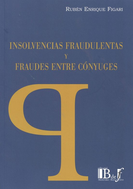 Insolvencias Fraudulentas Y Fraudes Entre Cónyuges