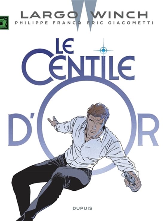 Largo Winch. Volume 24 Le Centile D Or