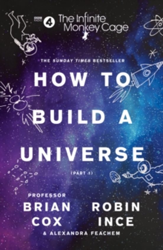 The Infinite Monkey Cage How To Build A Universe