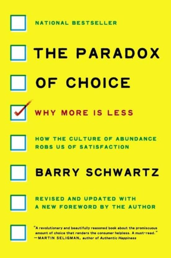 The Paradox Of Choice : Why More Is Less Revised Edition