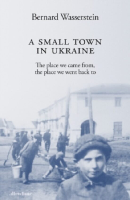 A Small Town In Ukraine : The Place We Came From The Place We We Nt Ba