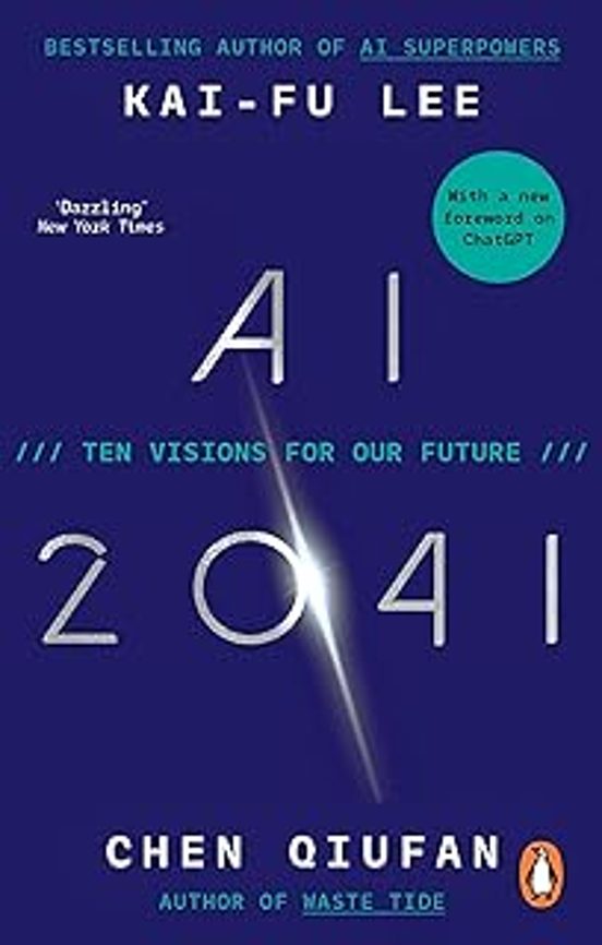 Ai 2041: Ten Visions For Our Future