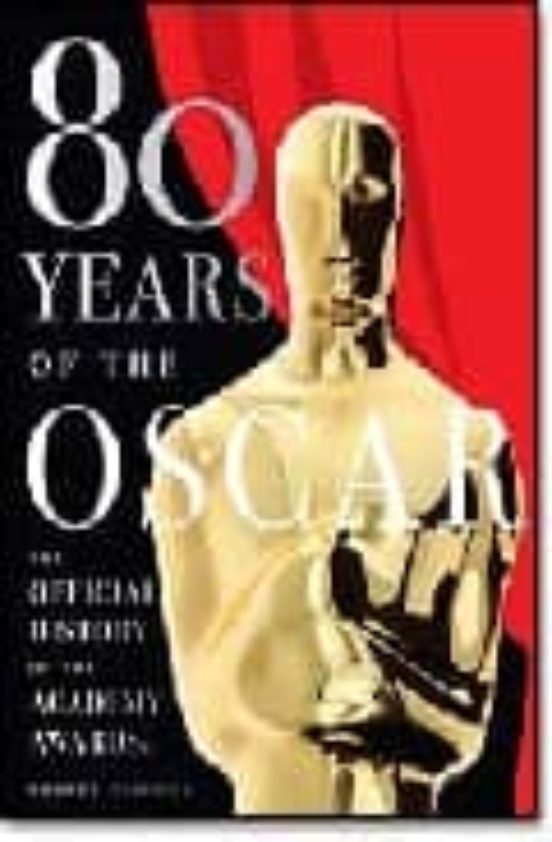 80 Years Of The Oscar: The Official History Of The Academy Awards