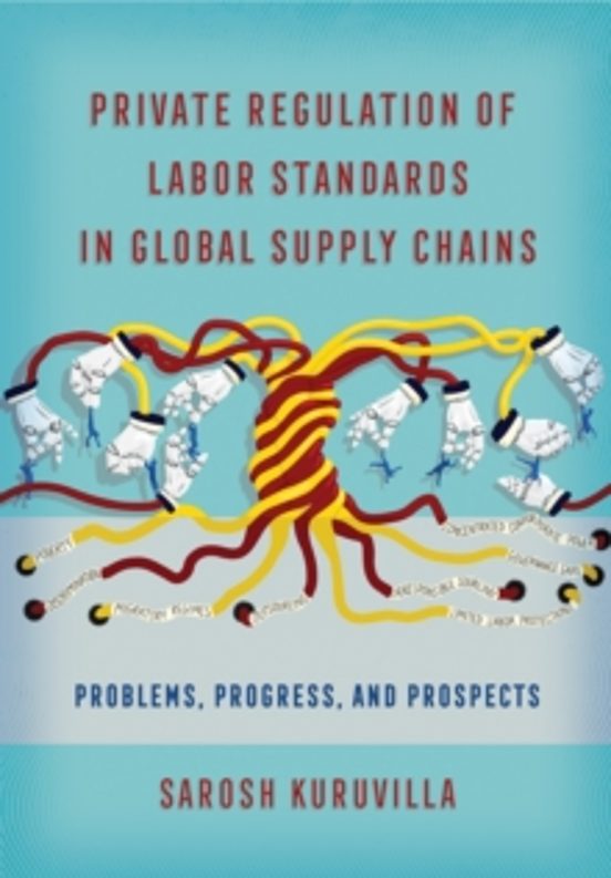 Private Regulation Of Labor Standards In Global Supply Chains
