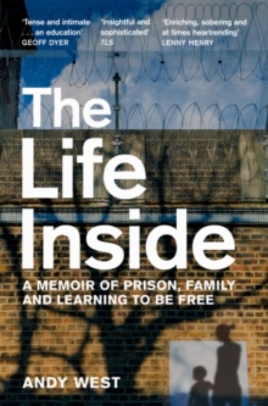 The Life Inside : A Memoir Of Prison Family And Learning To Be F Ree