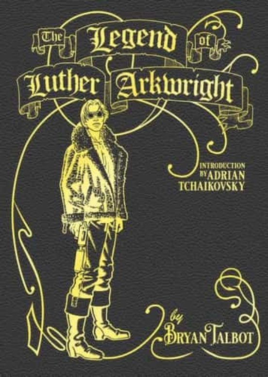 The Legend Of Luther Arkwright: With An Introduction By Adrian Tchaiko