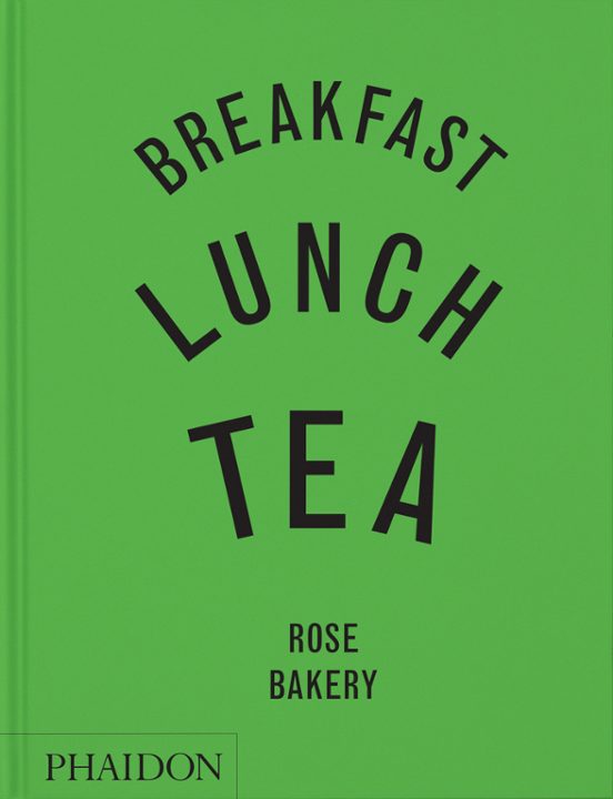 Breakfast Lunch Tea: The Many Little Meals Of Rose Bakery