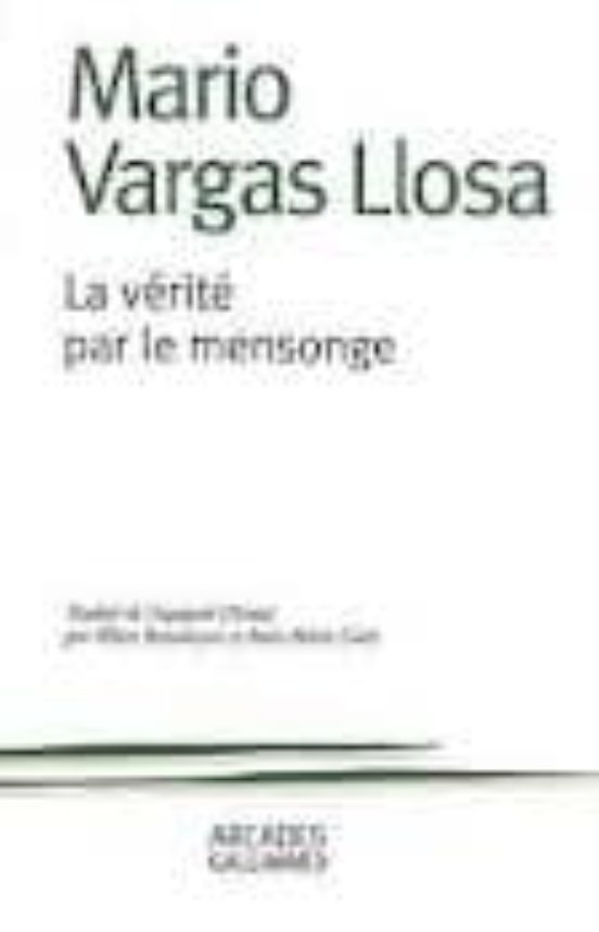 La Verite Par Le Mensonge