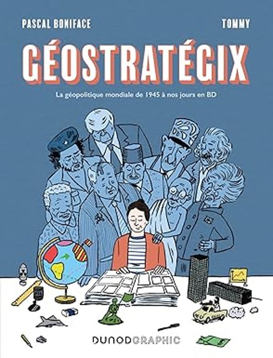Géostratégix. La Géopolitique Mondiale de 1945 À nos Jours en Bd